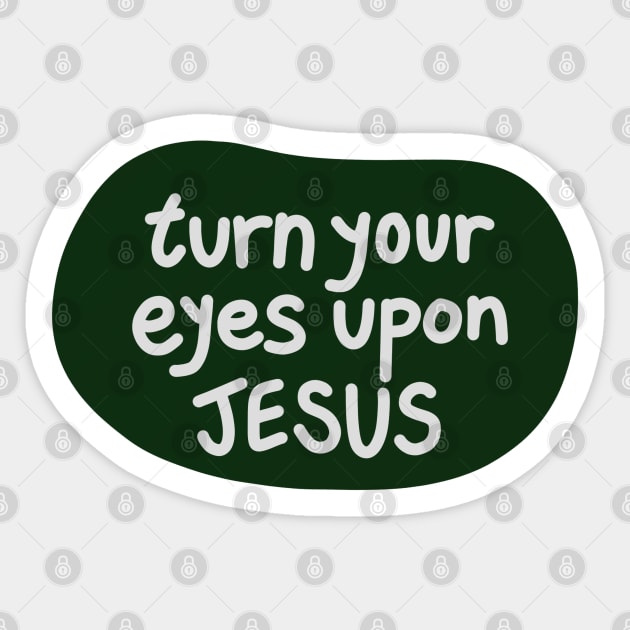 Turn your eyes upon Jesus, Lauren Daigle - Forest Green, Light Grey Sticker by smileyfriend